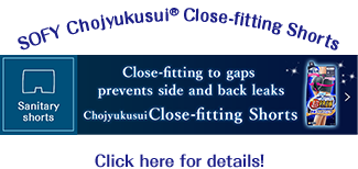 SOFY Chojyukusuj® Close-fitting Shorts Sanitary shorts Close-fitting to gaps prevents side and back leaks Chojyukusui Close-fitting Shorts Click here for details!
