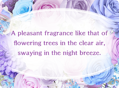 A pleasant fragrance like that of flowering trees in the clear air, swaying in the night breeze.