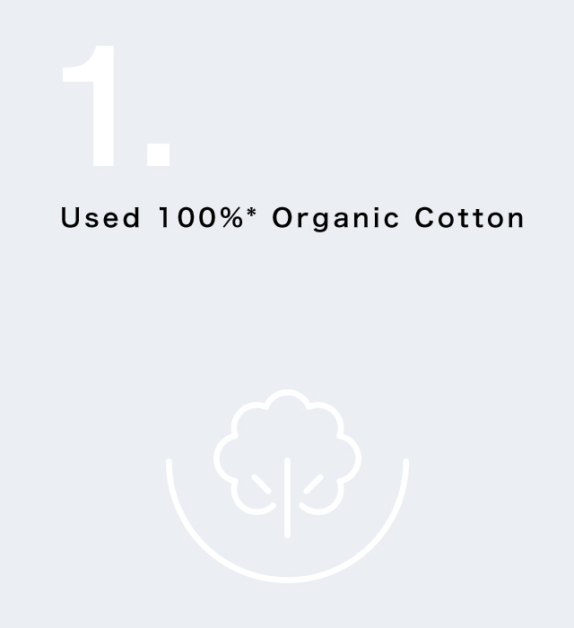 Used 100%* Organic Cotton