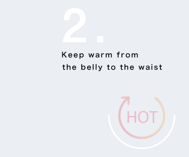 Keep warm from the belly to the waist